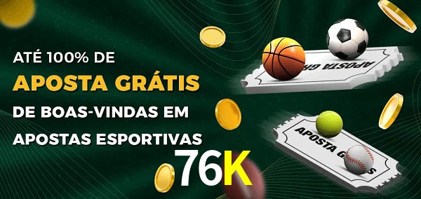 76K Ate 100% de Aposta Gratis